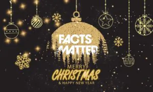 A Very Special Christmas Message | Facts Matter