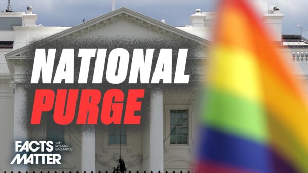 Transgender 'Guaranteed-Income Program' Ends; Agencies Attempt to Hide From Great Purge of Federal Government | Facts Matter