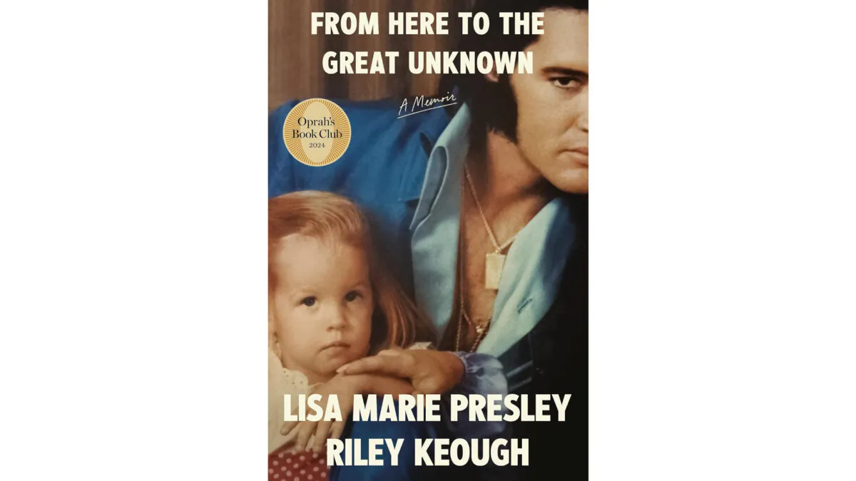 "From Here to the Great Unknown: A Memoir" by Lisa Marie Presley and Riley Keough.