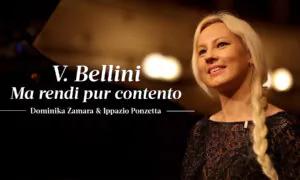 Vincenzo Bellini: ‘Ma Rendi Pur Contento’ | Dominika Zamara and Ippazio Ponzetta