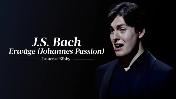 Bach: Erwäge (St John Passion) | Laurence Kilsby