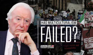 How Multiculturalism and Post-Nationalism Failed the West: John O’Sullivan