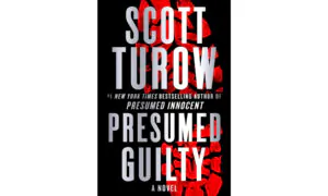 Scott Turow’s ‘Presumed Guilty’ Worth the Wait