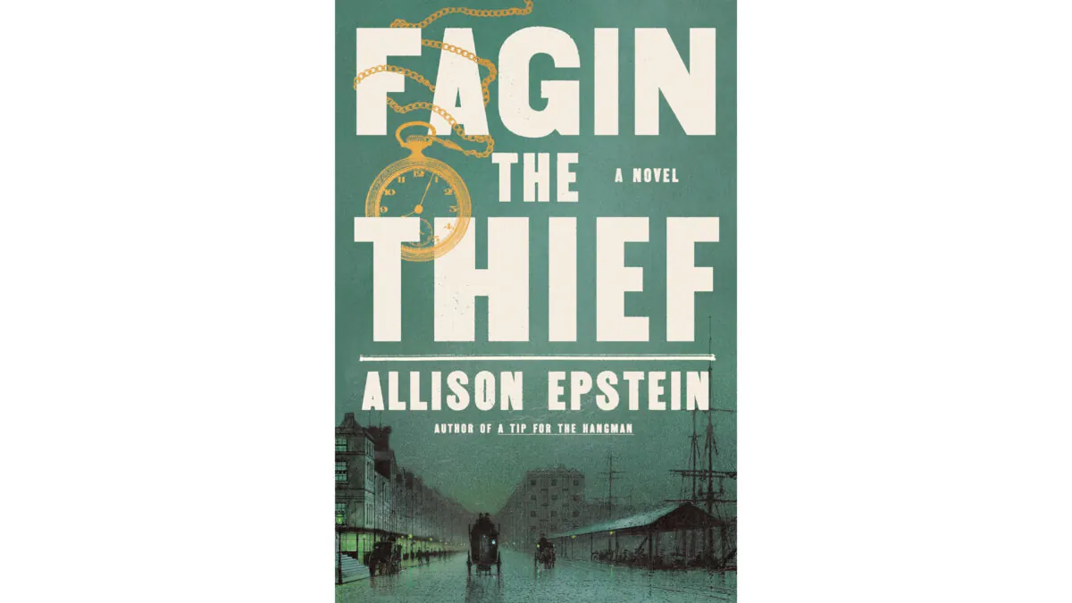 "Fagin the Thief: A Novel," by Allison Epstein.
