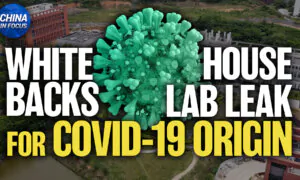 White House Endorses COVID-19 Lab Leak Theory