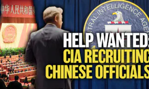 CIA Offers Jobs and Benefits for Chinese Officials Struggling Inside the Regime