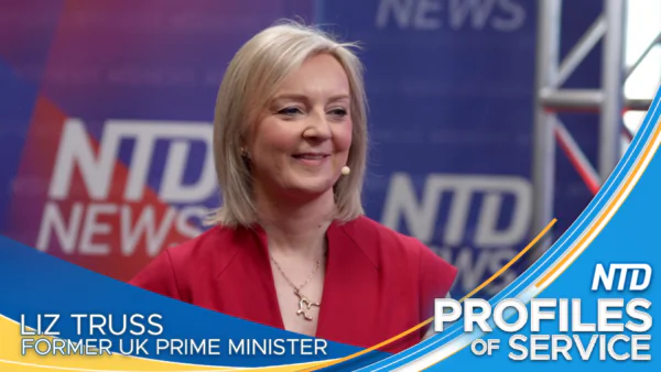 Former British Prime Minister Liz Truss on Her Journey to Patriotism | NTD’s Profiles of Service