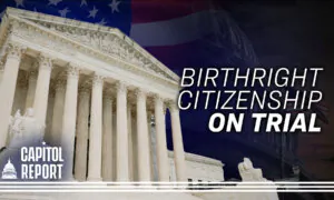 Supreme Court Reviews Birthright Citizenship Order, Considers Limits on Lower Courts | Capitol Report