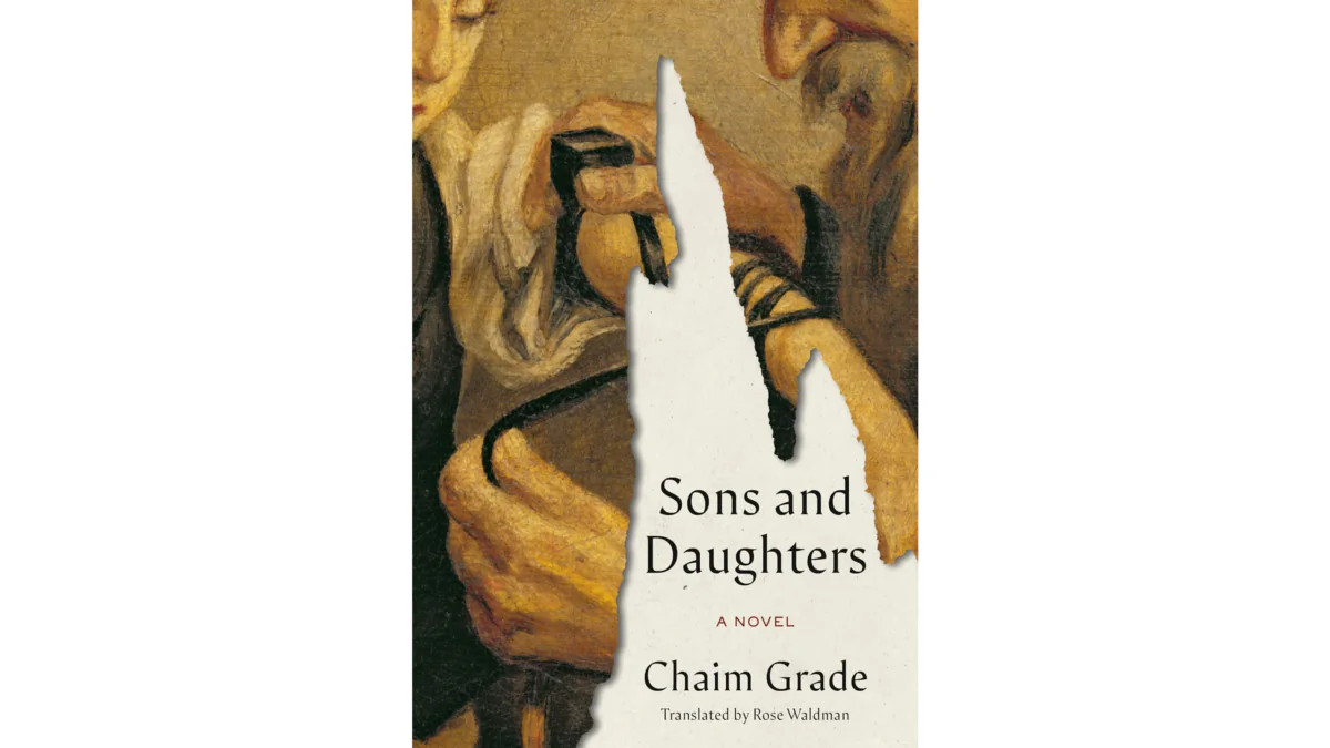"Sons and Daughters" is a beautiful, poignant novel by Chaim Grade. 