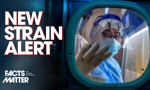 Inside Sources: School Closures, Whistleblower Doctors Reveal New COVID Strain More Severe in China Than Reported | Facts Matter