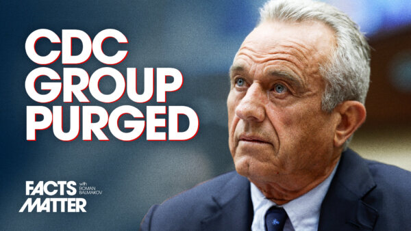 RFK Dismisses All 17 Members of CDC’s Vaccine Committee, Installs New Replacements | Facts Matter
