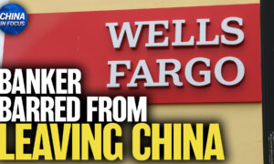 Wells Fargo Banker Exit Ban Raises Alarms Over Doing Business in China