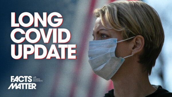 CDC Releases Update on Long COVID Symptoms | Facts Matter