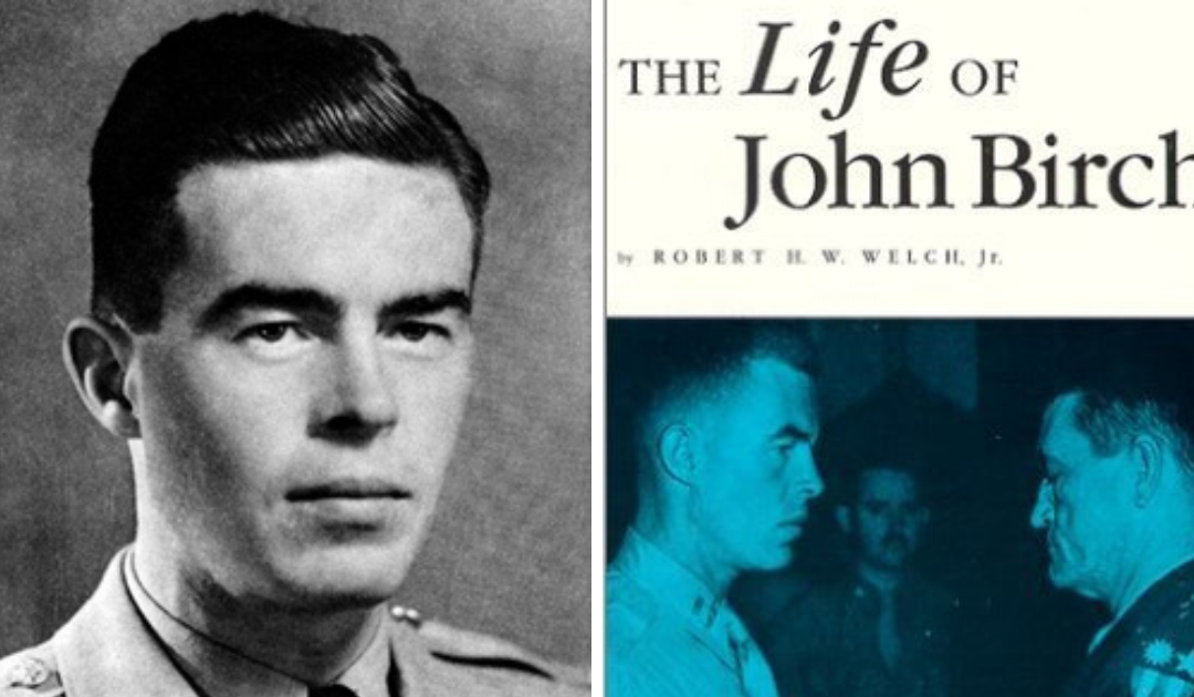 A New Review for an Old Book: ‘The Life of John Birch’
