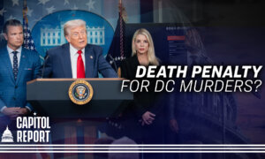 Trump Calls for Death Penalty for DC Murders; DOJ Appeals to Revive Lawsuit Over Blocked Deportations | Capitol Report