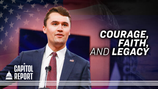 Torchbearers to Carry Charlie Kirk’s Legacy Forward; FBI Offers $100,000 for Manhunt Clues | Capitol Report