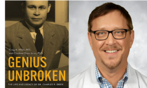‘Genius Unbroken: The Life and Legacy of Dr. Charles R. Drew’