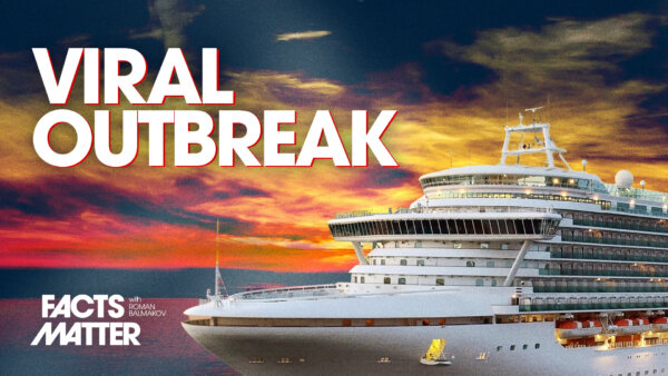 CDC Reports 98 People Sick Amid Viral Outbreak on Cruise Ship; CDC Votes to Change Childhood Vaccine Schedule | Facts Matter