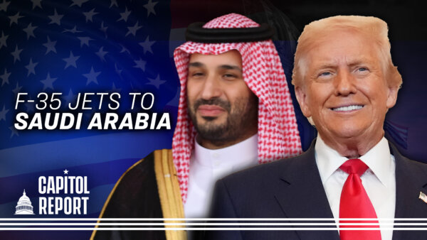 Trump Says US to Sell F-35 Fighter Jets to Saudi Arabia, Tariff Rebate Checks Possible by Mid-2026 | Capitol Report
