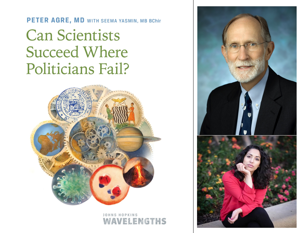 "Can Scientists Succeed Where Politicians Fail?" by Peter Agre with Seema Yasmin suggests that scientists can be peacemakers on the world stage. (Johns Hopkins University Press)