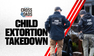 FBI Acting to Take Down ‘764’ Child Abuse and Extortion Ring