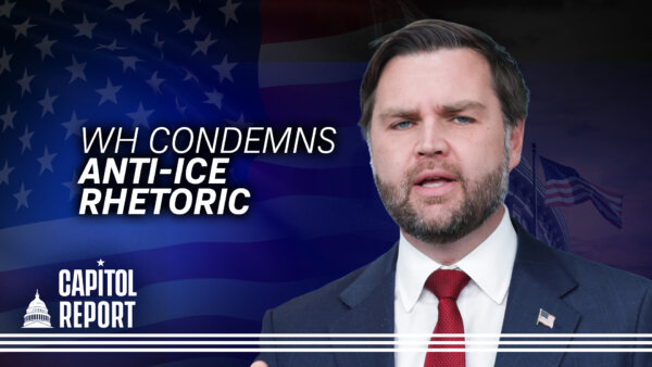 White House Condemns Anti-ICE Rhetoric Following Minnesota Shooting; Vance Announces Fraud Task Force | Capitol Report