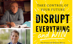 ‘Disrupt Everything and Win:’ A Way to Positive Change