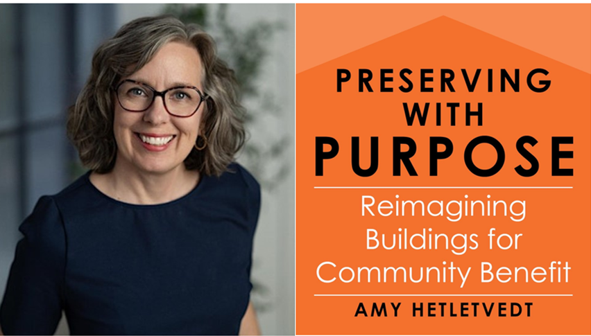 "Preserving with Purpose: Reimagining Buildings for Community Benefit" by Amy Hetletvedt makes a case for wisely preserving buildings. (Island Press)