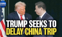 Trump Seeks to Delay China Trip, Calls on China to Help With Strait of Hormuz