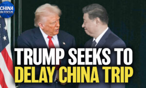 Trump Seeks to Delay China Trip, Calls on China to Help With Strait of Hormuz