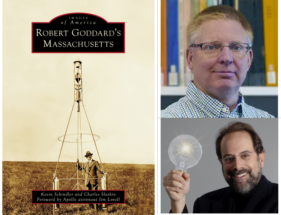 "Robert Goddard’s Massachusetts" by Kevin Schindler and Charles Slatkin
(Arcadia Publishing/The Wonder Mission)