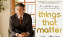 ‘Things That Matter’: How Minimizing Distractions Leads to a Rewarding Life