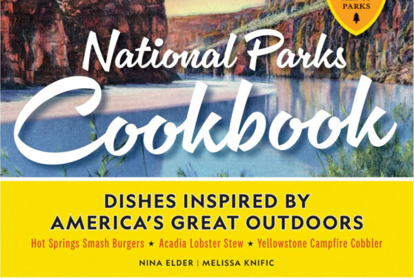 A Taste of the Outdoors: National Geographic Cookbook Features National Parks-Inspired Recipes