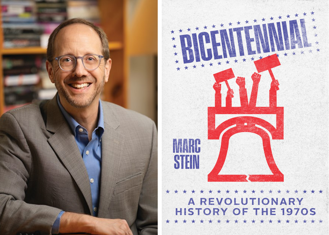 "Bicentennial: A Revolutionary History of the 1970s" by Marc Stein tells what occurred during the country's Bicentennial in 1976. (University of Chicago Press)