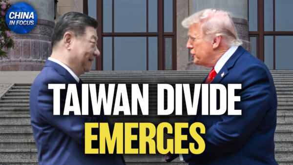 Trump Meets Xi—Sharp Divide Emerges on Taiwan Issue