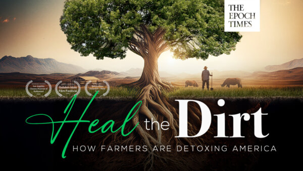 Heal the Dirt: How Farmers Are Detoxing America
