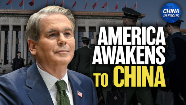 America Awakens to China’s Threats: Bessent