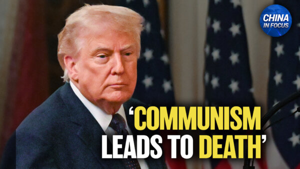 Trump: Communism Leads to Death; Commemorating June 4: Tiananmen Square Massacre
