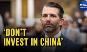 Trump Jr.: Don’t Invest in China; American Journalist Spies for China