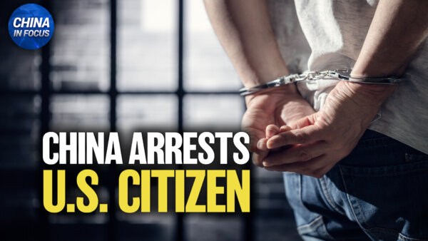 China Arrests US Citizen; SpaceX’s Ambition May Depend on China