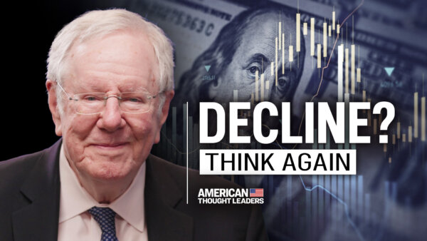 Steve Forbes: A Message to Anyone Feeling the American Dream Is Lost