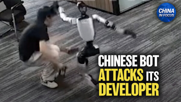 Vengeful Chinese Robot Attacks Its Developer; Duffy Warns Ford on China Dependence