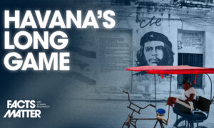 Cuba’s Greatest Weapon Isn’t Missiles, It’s Impressionable American Minds