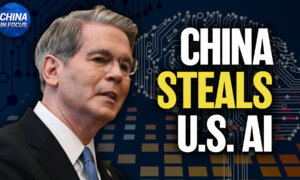 Bessent: Chinese AI Model Leaked PLA Weapons Plans; California Woman Charged With Spying for China